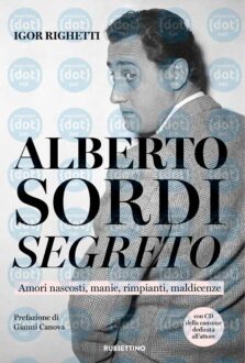 Alberto-Sordi-segreto,-il-primo-libro-sulla-sua-vita-fuori-dal-set-scritto-da-suo-cugino-Igor-Righetti-(Rubbettino-editore)-giunto-all'undicesima-ristampa-in